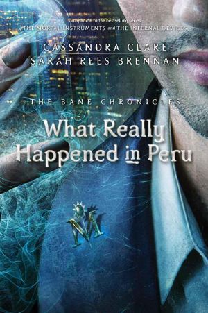 [Bane Chronicles 01] • What Really Happened in Peru